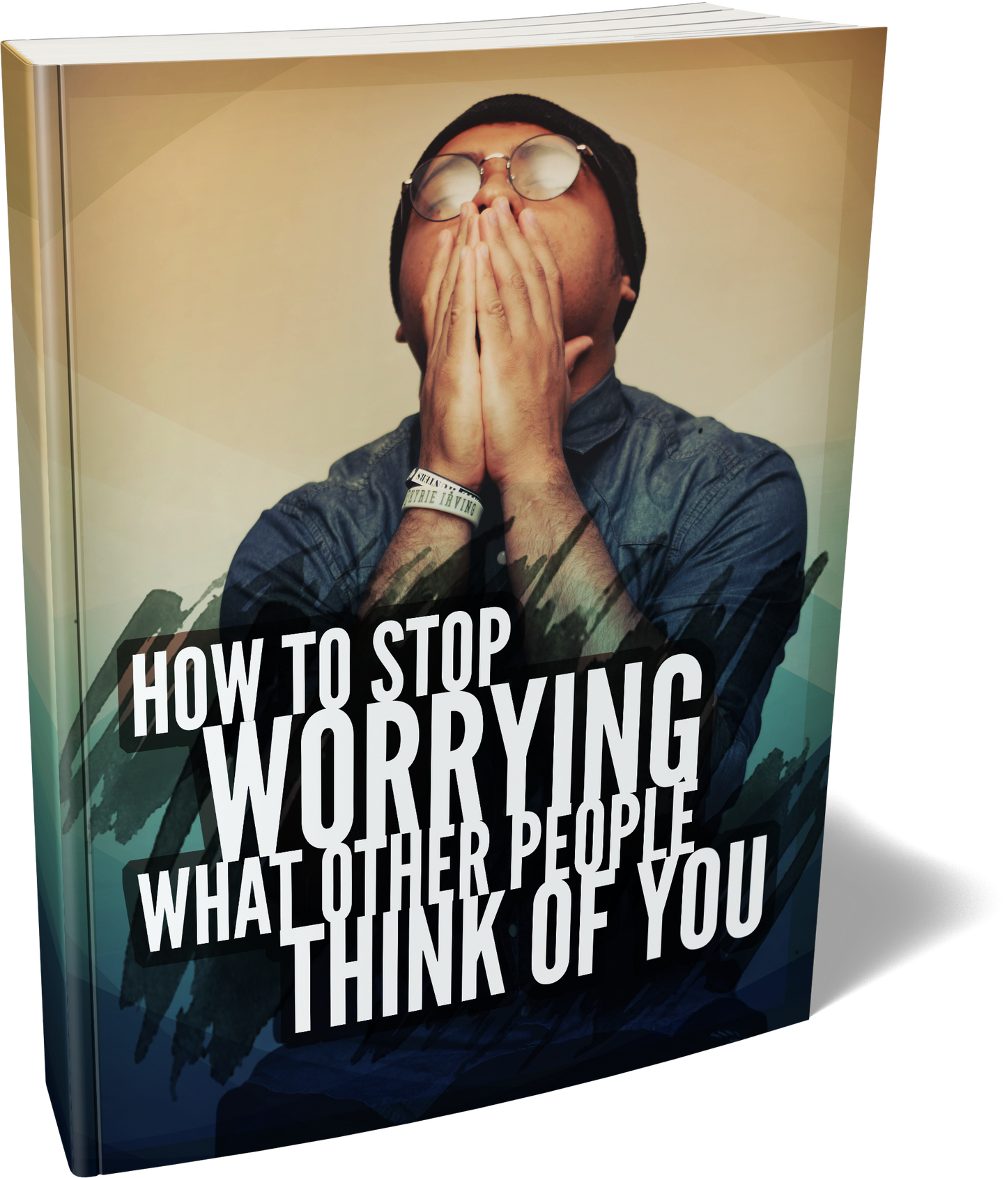Stop Worrying What Other People Think of You