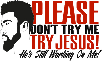 Don't Try Me Try Jesus T Shirt and hoodies