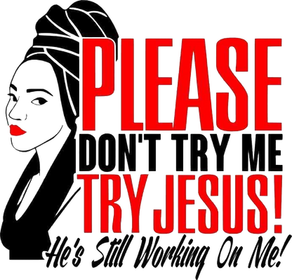 Don't Try Me Try Jesus T Shirt and hoodies