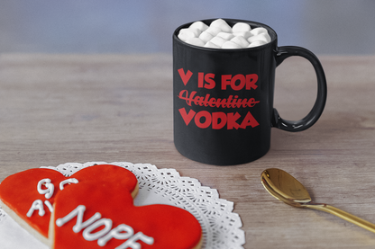 Black mug with red letters "V is for vodka" instead of Valentine